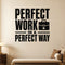 Perfect Work in a Perfect Way removable vinyl wall decal shown in a styled room.