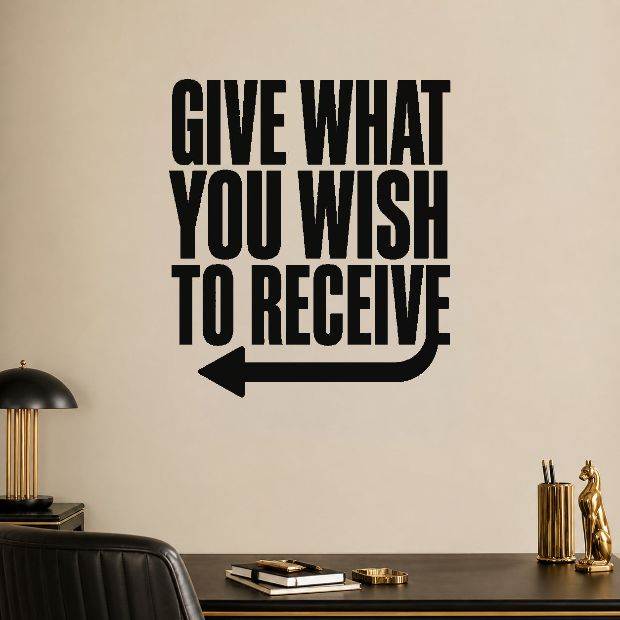 Alternate room view of the Give What You Wish to Receive removable vinyl wall decal.