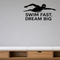 Swim Fast, Dream Big - Swimming Sports Wall Decal Vinyl Sticker Removable shown as a removable vinyl wall decal in a category-appropriate room