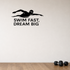 Swim Fast, Dream Big - Swimming Sports Wall Decal Vinyl Sticker Removable shown as a removable vinyl wall decal in a second room setting