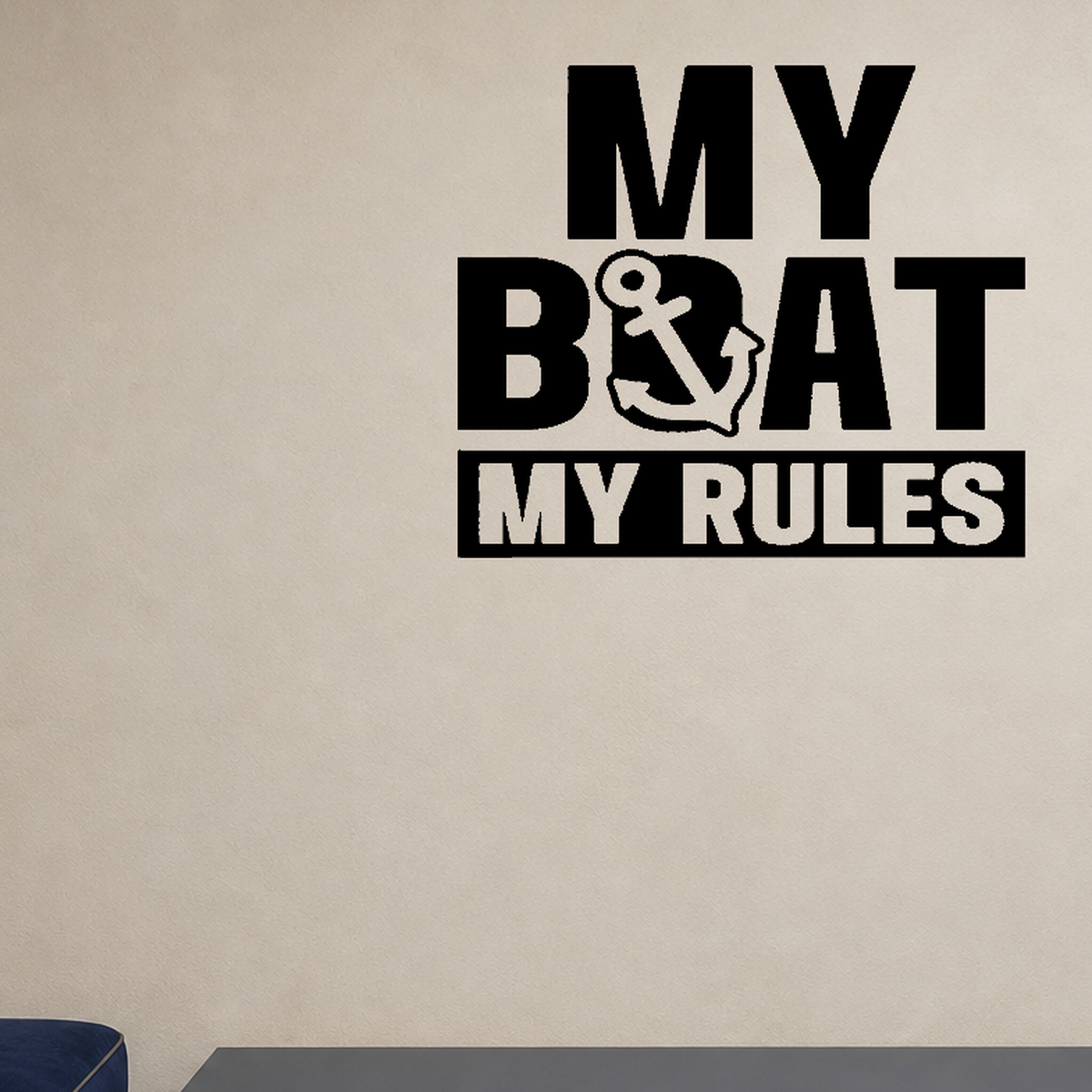 My boat my rules Style 2 Removable Vinyl Decal for Interior Walls shown as a removable vinyl wall decal in a category-appropriate room