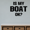 Is my boat OK? Style 2 Removable Vinyl Decal for Interior Walls shown as a removable vinyl wall decal in a category-appropriate room