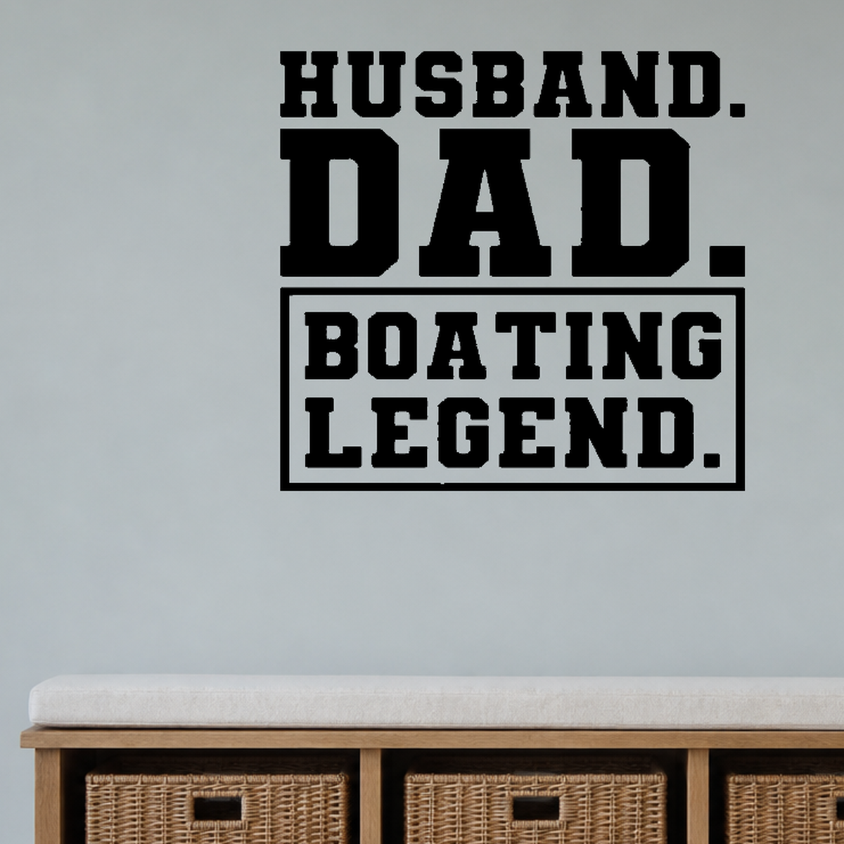 Husband, dad, boating legend Style 2 Removable Vinyl Decal for Interior Walls shown as a removable vinyl wall decal in a category-appropriate room