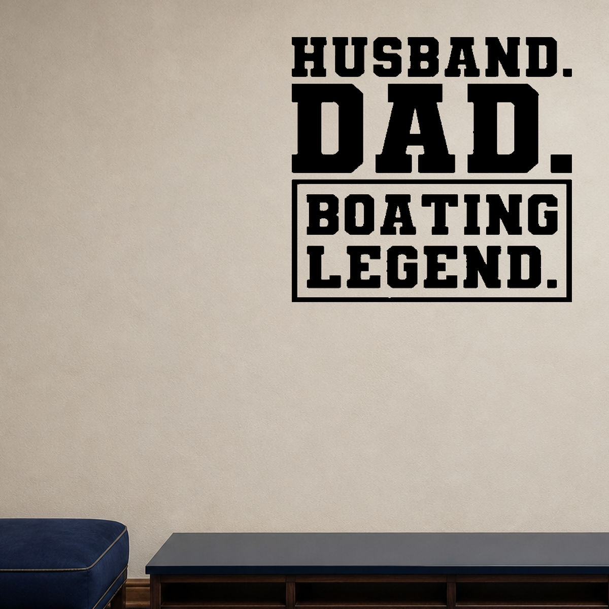 Husband, dad, boating legend Style 2 Removable Vinyl Decal for Interior Walls shown as a removable vinyl wall decal in a second room setting