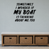 Sometimes wonder if boat Style 2 Removable Vinyl Decal for Interior Walls shown as a removable vinyl wall decal in a second room setting
