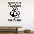 Because I'm the captain Style 2 Removable Vinyl Decal for Interior Walls shown as a removable vinyl wall decal in a category-appropriate room