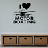 I love motor boating Removable Vinyl Decal for Interior Walls shown as a removable vinyl wall decal in a second room setting