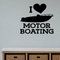 I love motor boating Style 2 Removable Vinyl Decal for Interior Walls shown as a removable vinyl wall decal in a category-appropriate room