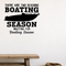 Two seasons boating Style 2 Removable Vinyl Decal for Interior Walls shown as a removable vinyl wall decal in a category-appropriate room