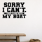 Sorry can't, my boat Removable Vinyl Decal for Interior Walls shown as a removable vinyl wall decal in a category-appropriate room