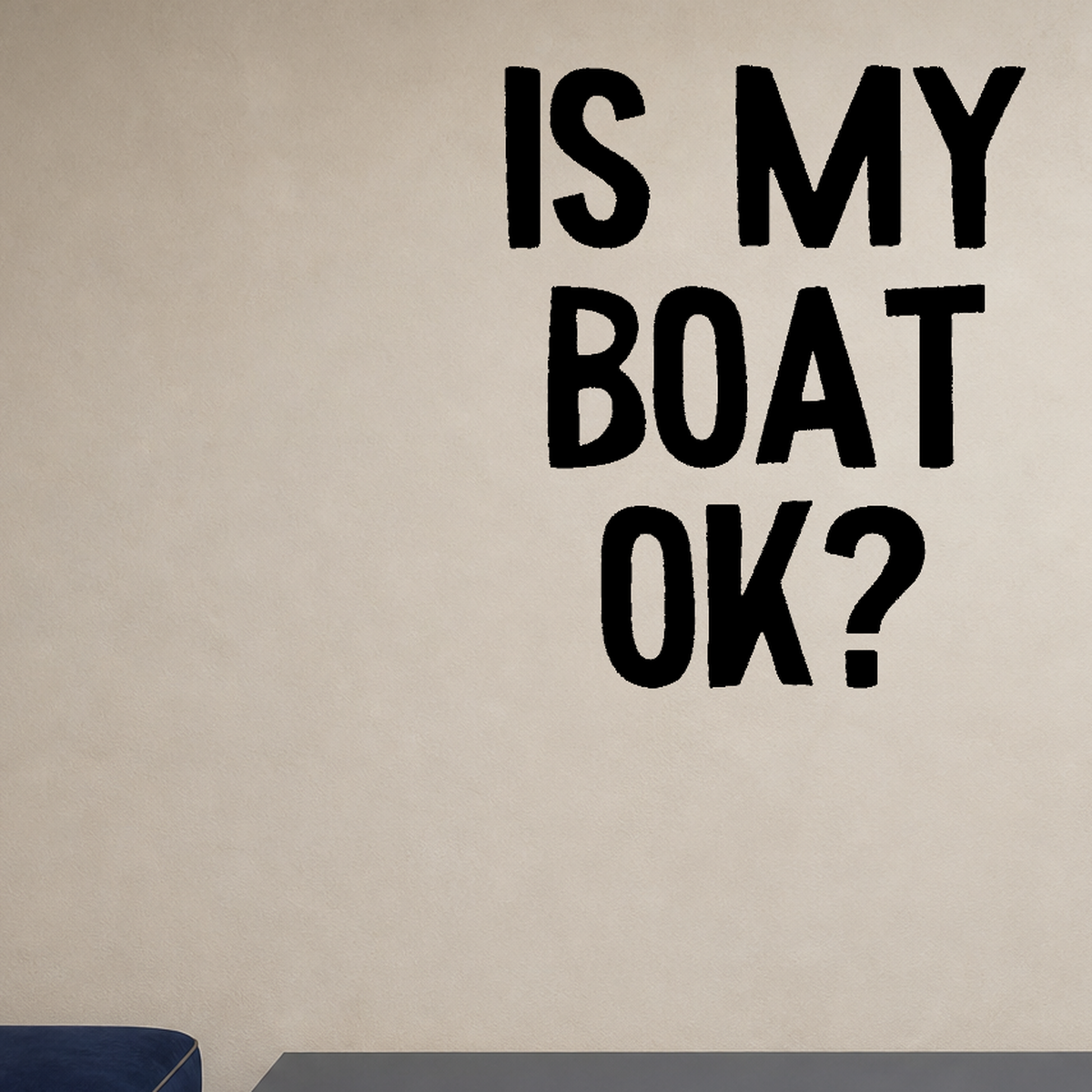 Is my boat OK? Removable Vinyl Decal for Interior Walls shown as a removable vinyl wall decal in a category-appropriate room