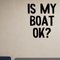 Is my boat OK? Removable Vinyl Decal for Interior Walls shown as a removable vinyl wall decal in a category-appropriate room