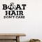 Boat hair don't care Removable Vinyl Decal for Interior Walls shown as a removable vinyl wall decal in a category-appropriate room