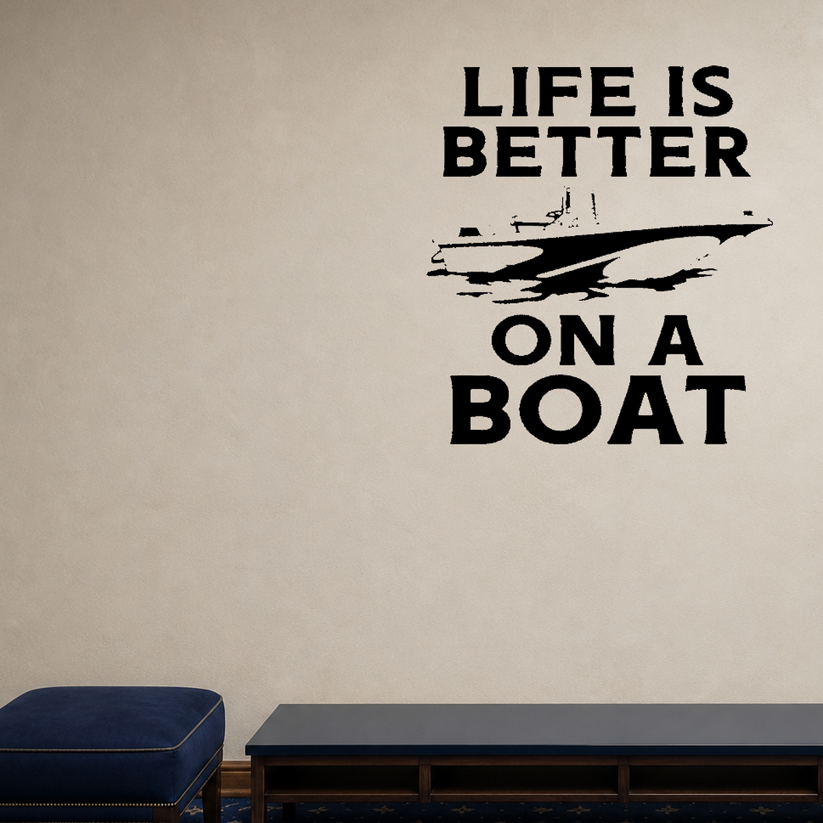Life is better on a boat Style 3 Removable Vinyl Decal for Interior Walls shown as a removable vinyl wall decal in a second room setting