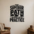 Alternate room view of the The Superior Path Begins with Practice removable vinyl wall decal.