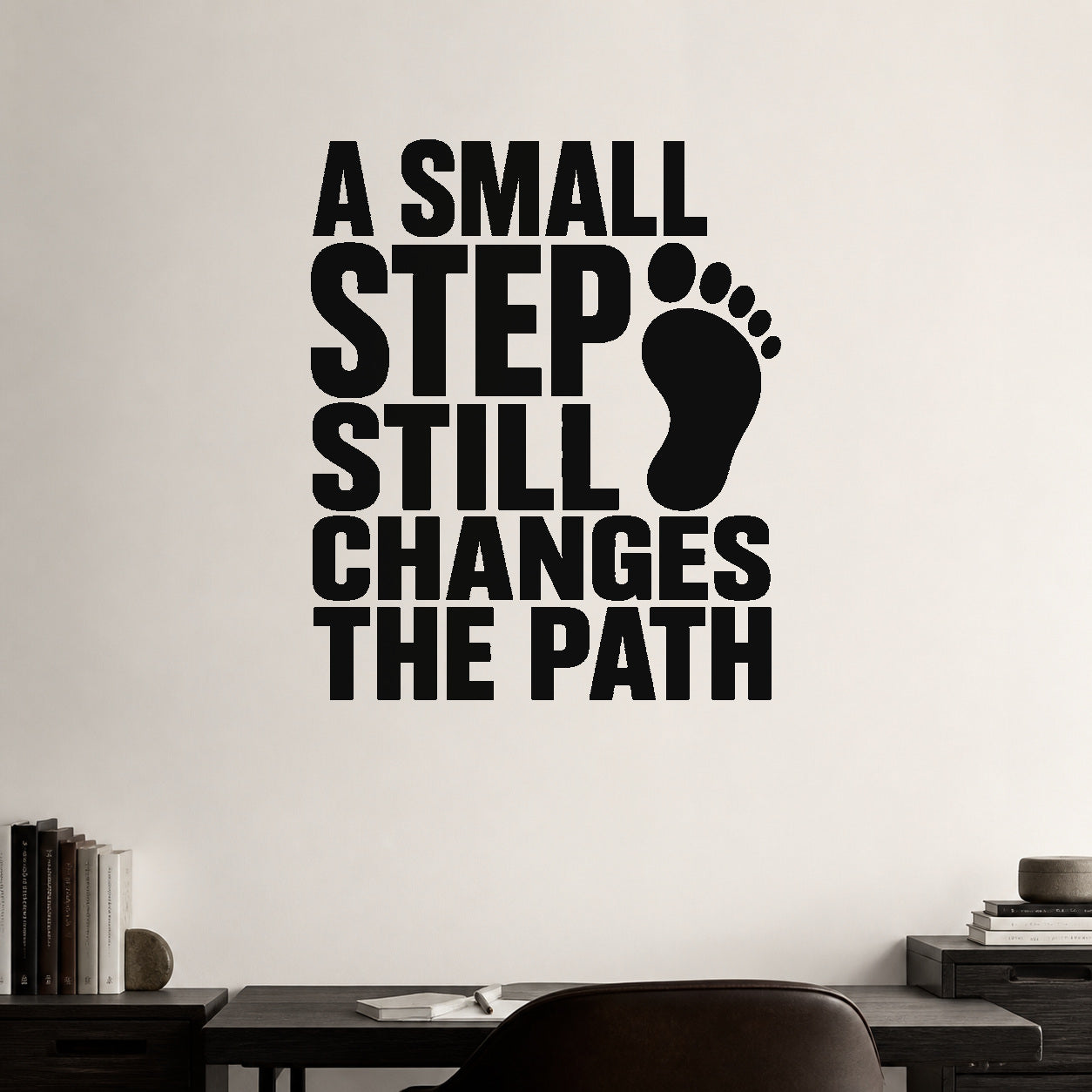 A Small Step Still Changes the Path removable vinyl wall decal shown in a styled room.