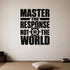 Alternate room view of the Master the Response Not the World removable vinyl wall decal.