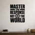 Master the Response Not the World removable vinyl wall decal shown in a styled room.