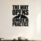 The Way Opens Under Practice - Ancient Wisdom Practice Wall Decal removable vinyl wall decal shown on a smooth interior wall