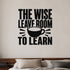 Alternate room view of the The Wise Leave Room to Learn removable vinyl wall decal.