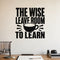 The Wise Leave Room to Learn - Ancient Wisdom Practice Wall Decal removable vinyl wall decal shown on a smooth interior wall