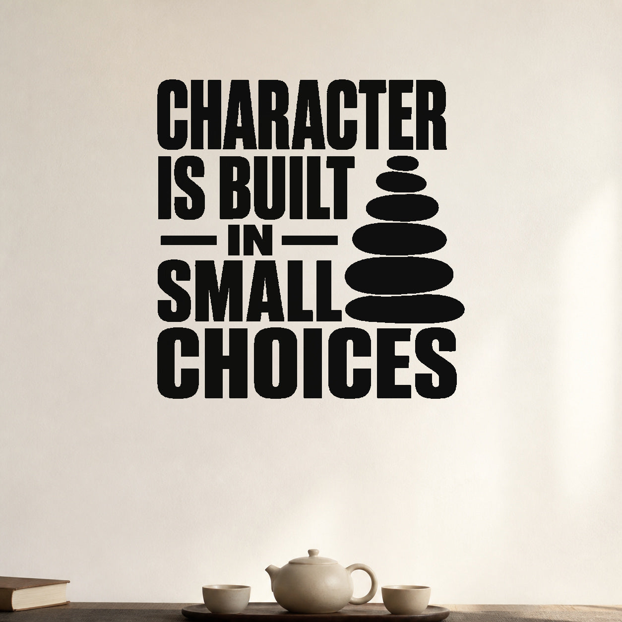 Alternate room view of the Character Is Built in Small Choices removable vinyl wall decal.