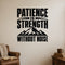 Patience Is Strength Without Noise removable vinyl wall decal shown in a styled room.