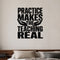 Practice Makes the Teaching Real removable vinyl wall decal shown in a styled room.