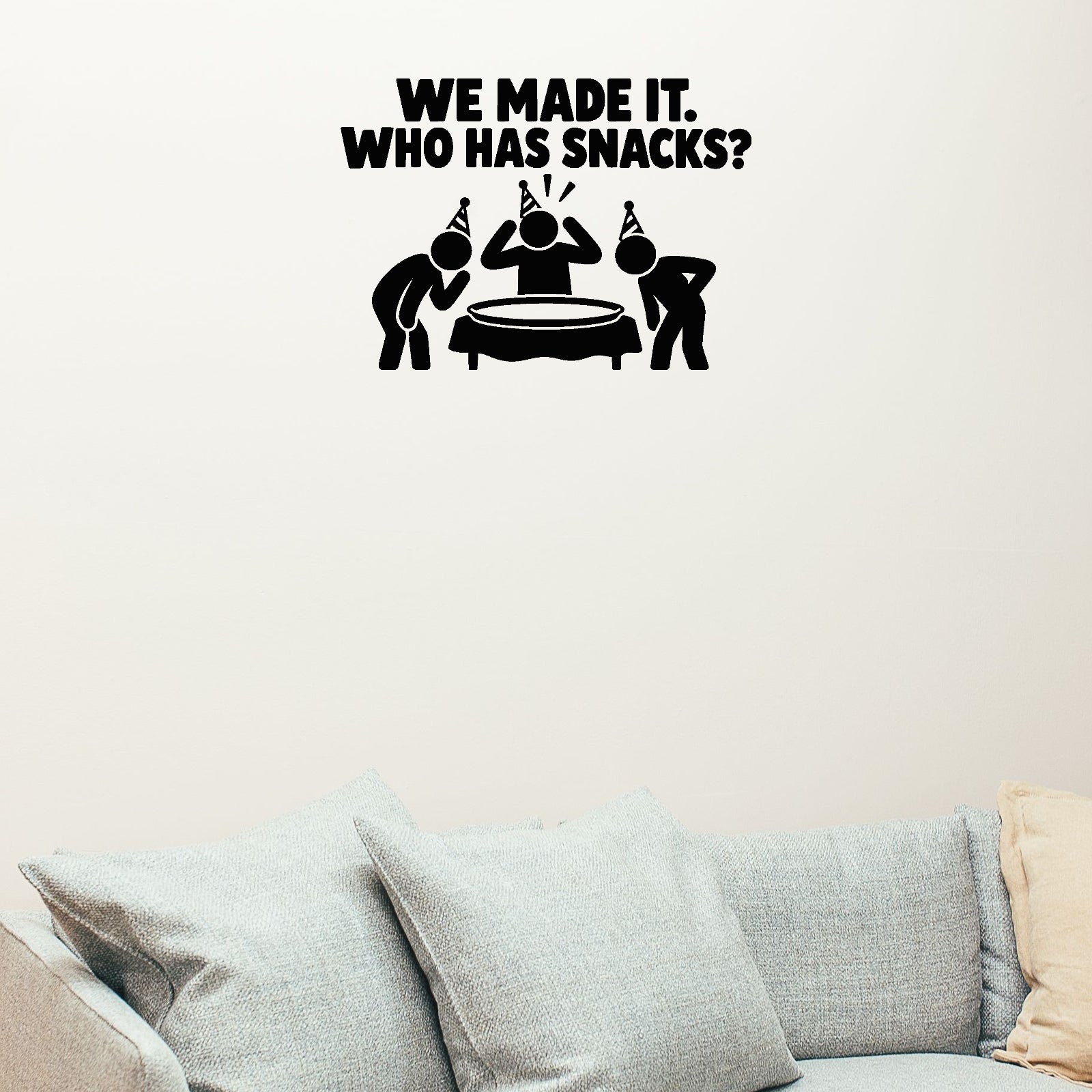 Alternate room view of We Made It. Who Has Snacks Removable Wall Decal