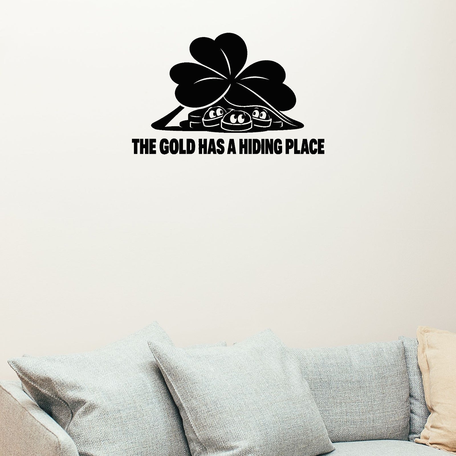 Alternate room view of The Gold Has A Hiding Place Removable Wall Decal