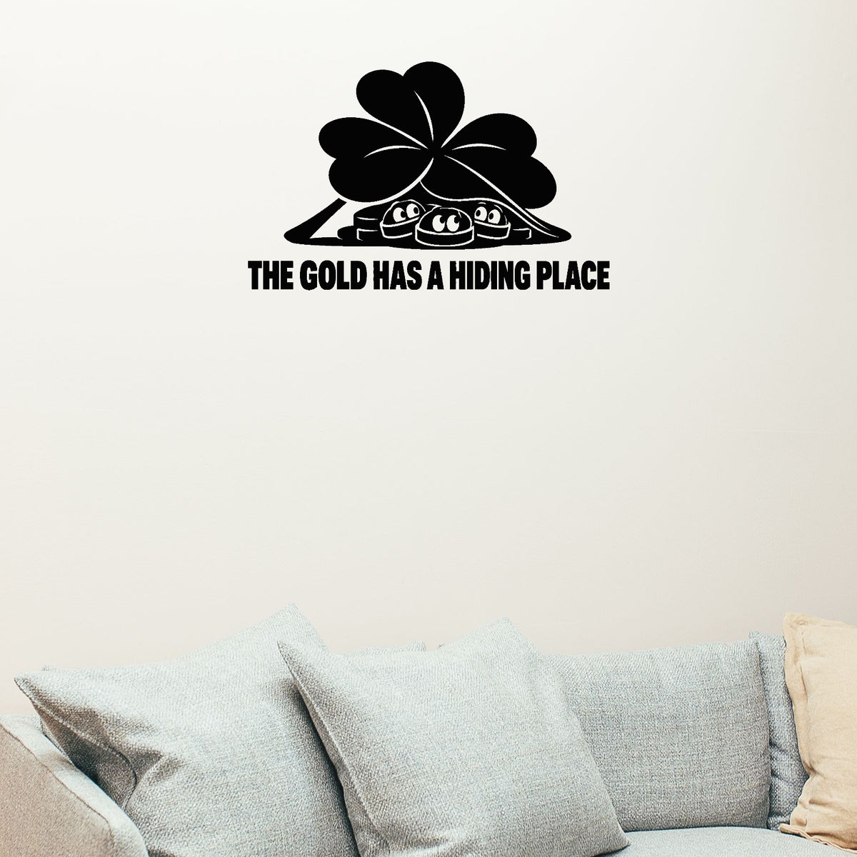 Alternate room view of The Gold Has A Hiding Place Removable Wall Decal