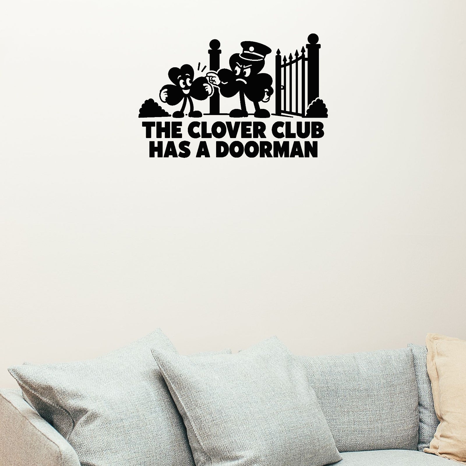 Alternate room view of The Clover Club Has A Doorman Removable Wall Decal
