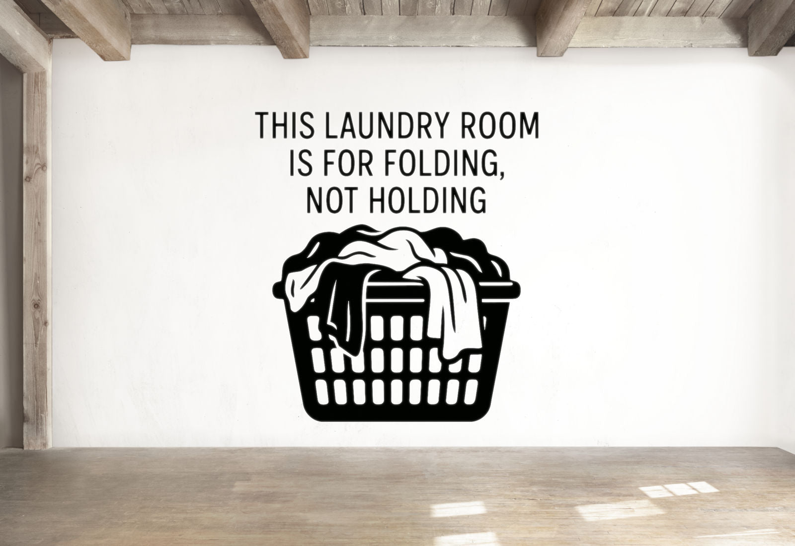 This Laundry Room Is For Folding, Not Holding - Funny Laundry Room Wall Decal Vinyl Sticker Removable