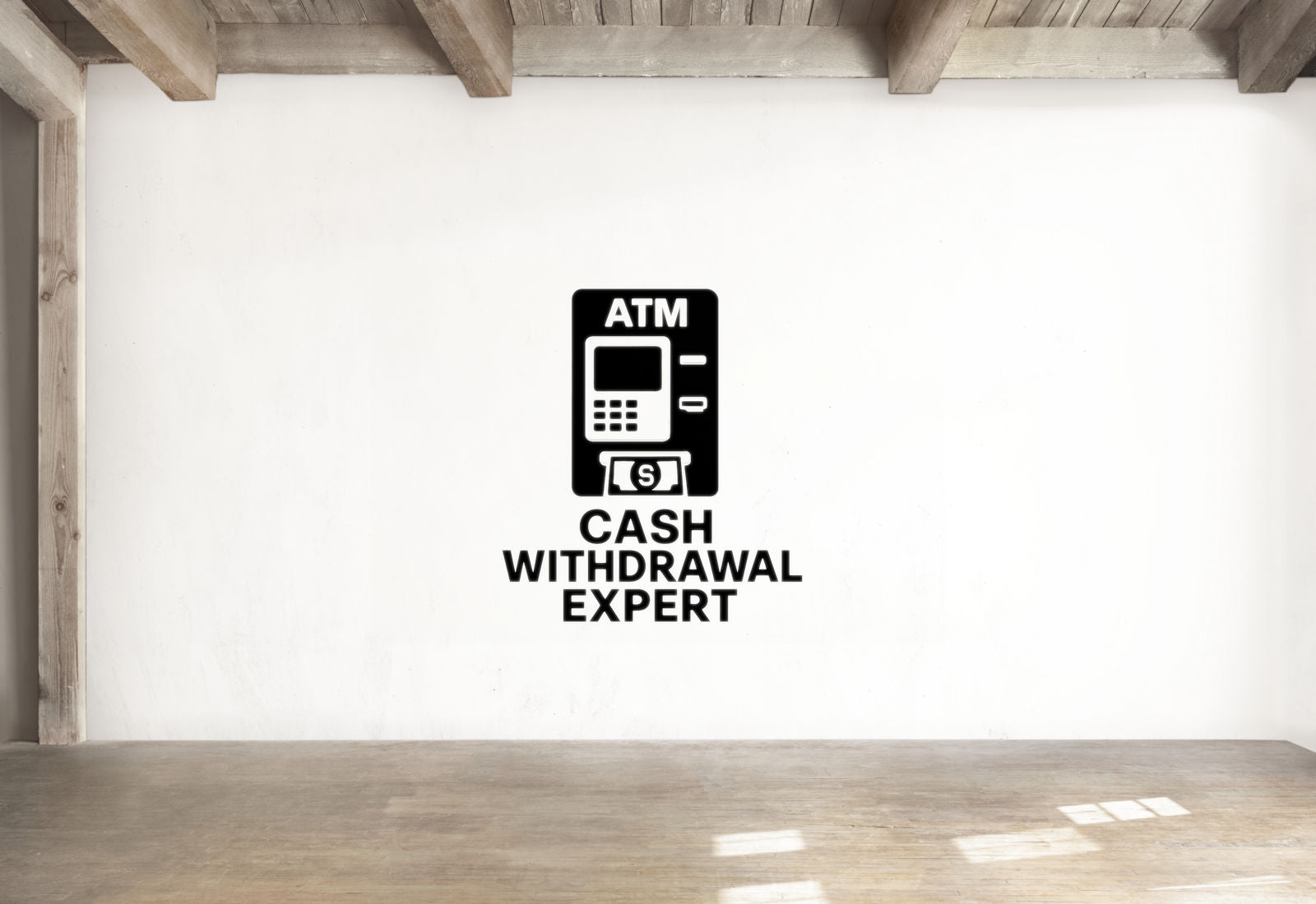 Cash Withdrawal Expert - Funny Banking Wall Decal Vinyl Sticker Removable