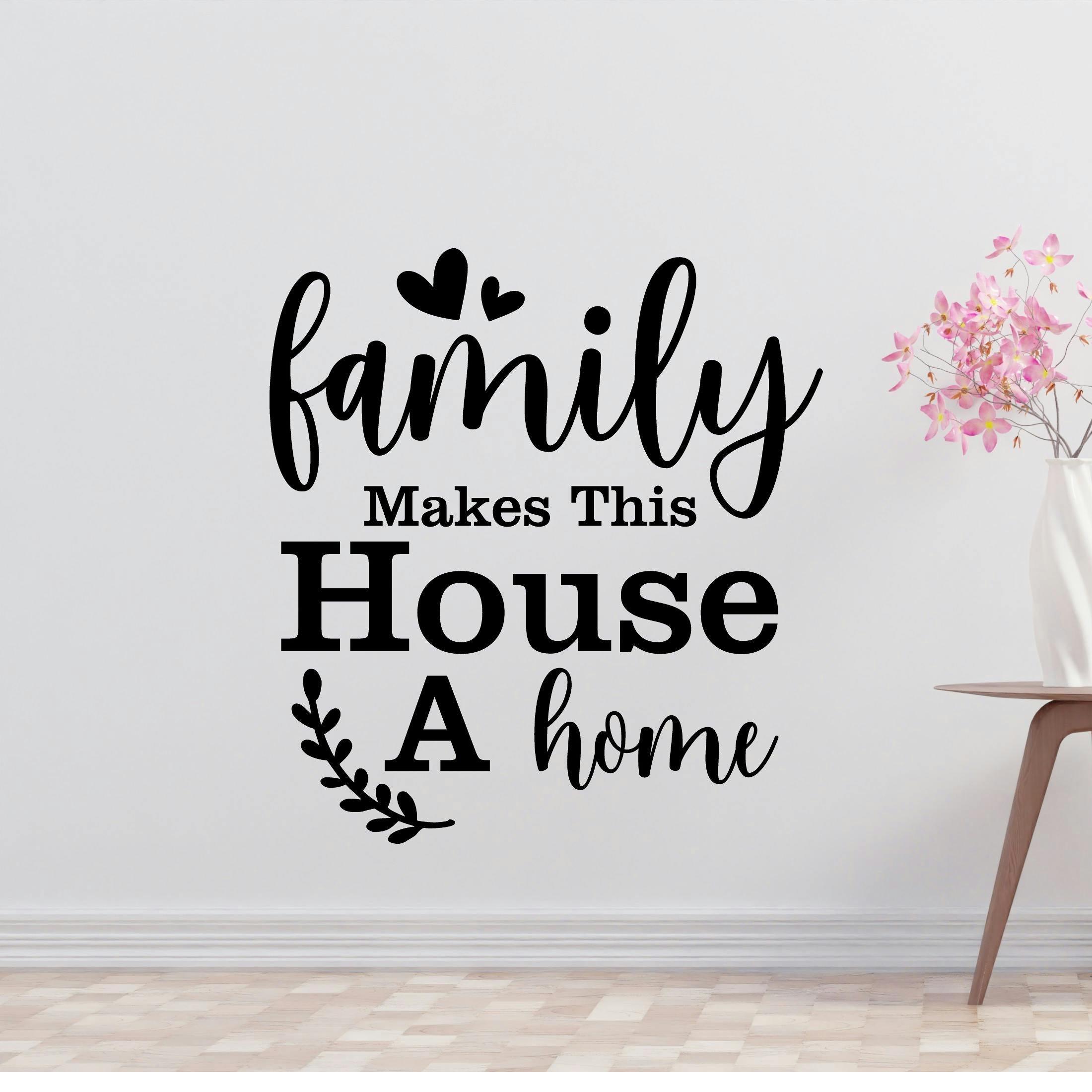 Family makes the house a home Removable Vinyl Decal for Interior Walls