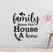 Family makes the house a home Removable Vinyl Decal for Interior Walls