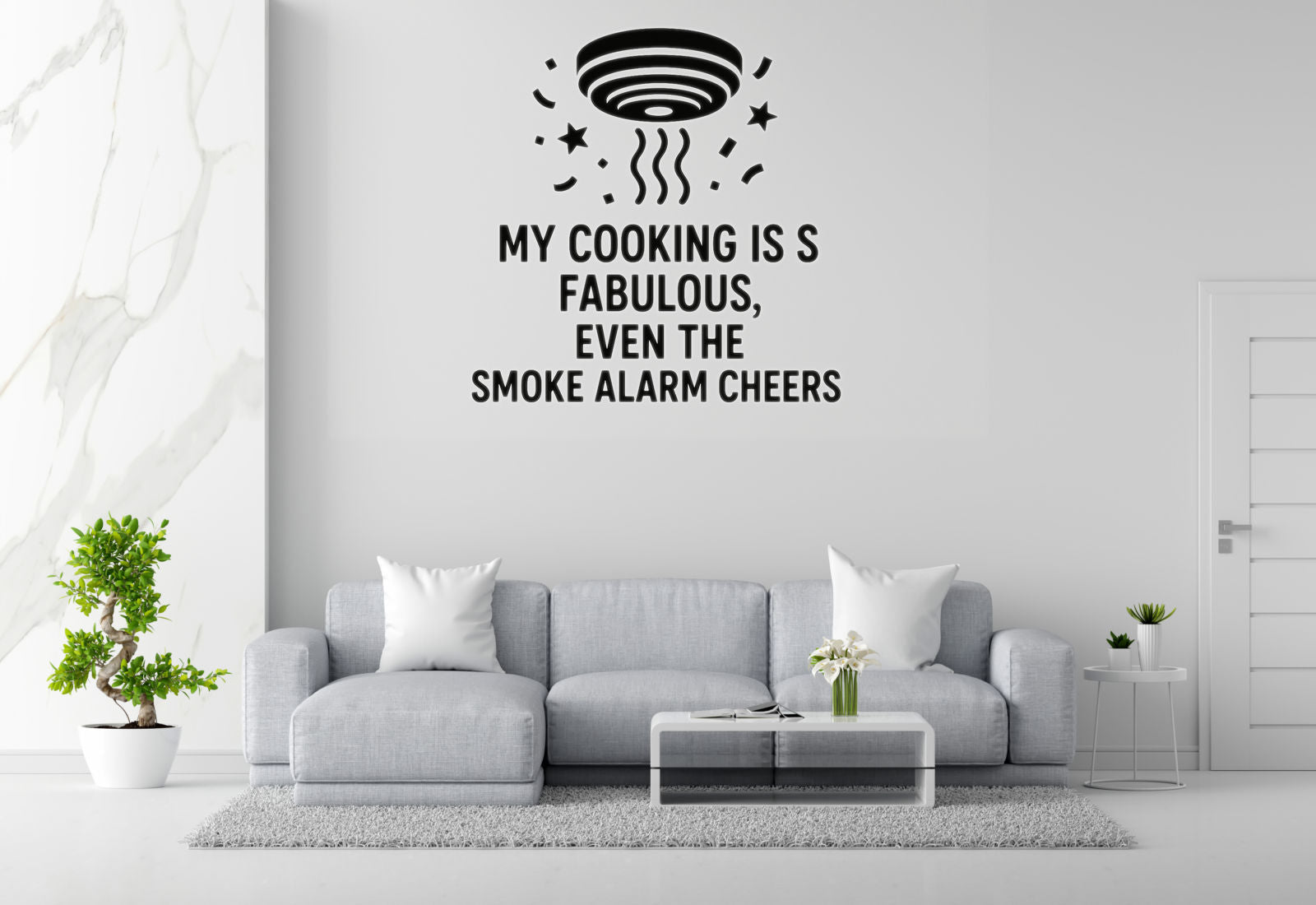 My Cooking Is So Fabulous, Even The Smoke Alarm Cheers - Funny Kitchen Wall Decal Vinyl Sticker Removable