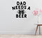 Dad Needs Beer Removable Vinyl Decal for Interior Walls