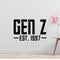 Gen Z Est 1997 Removable Vinyl Decal for Interior Walls