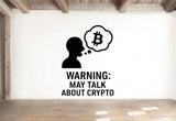 Warning: May Talk About Crypto - Bitcoin Wall Decal Vinyl Sticker Removable