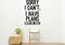Sorry can't, my boat Style 2 Removable Vinyl Decal for Interior Walls
