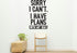 Sorry can't, my boat Style 2 Removable Vinyl Decal for Interior Walls
