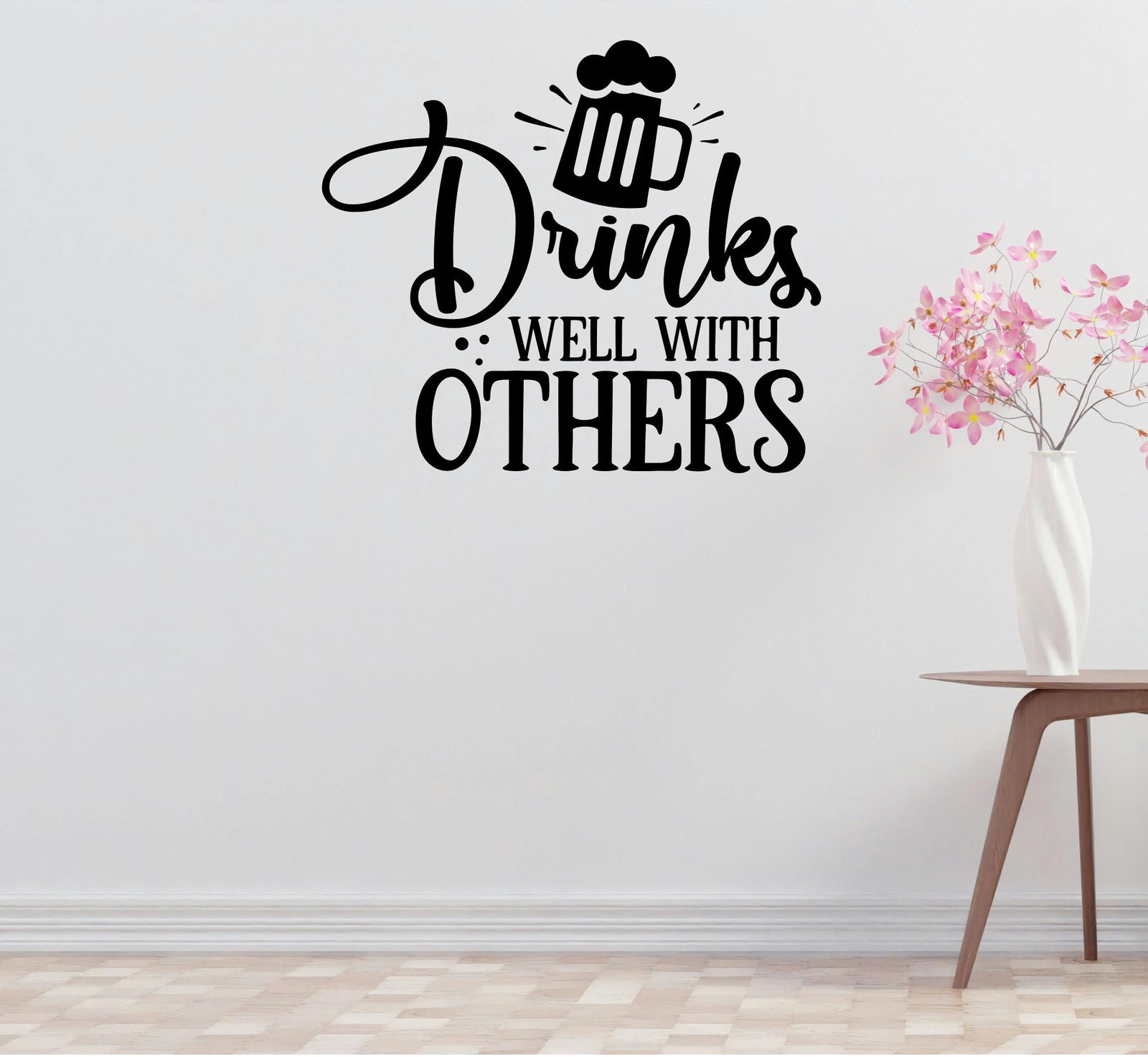 Drinks Well Others Removable Vinyl Decal for Interior Walls