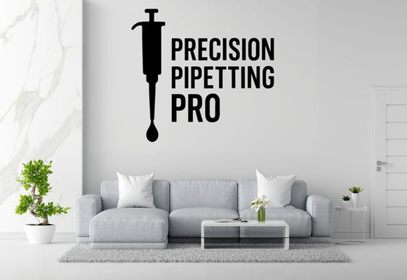 Precision Pipetting Pro - Funny Chemistry Wall Decal Vinyl Sticker Removable