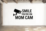 Smile You're On Mom Cam - Security Camera Wall Decal Vinyl Sticker Removable