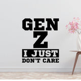 Gen Z Don't Care Removable Vinyl Decal for Interior Walls
