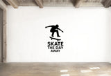 Skate the Day Away - Skateboarding Sports Wall Decal Vinyl Sticker Removable