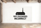 WiFi Password: Incorrect - Internet Router Wall Decal Vinyl Sticker Removable