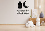 Powered By Milk & Naps - Funny Baby Room Wall Decal Vinyl Sticker Removable