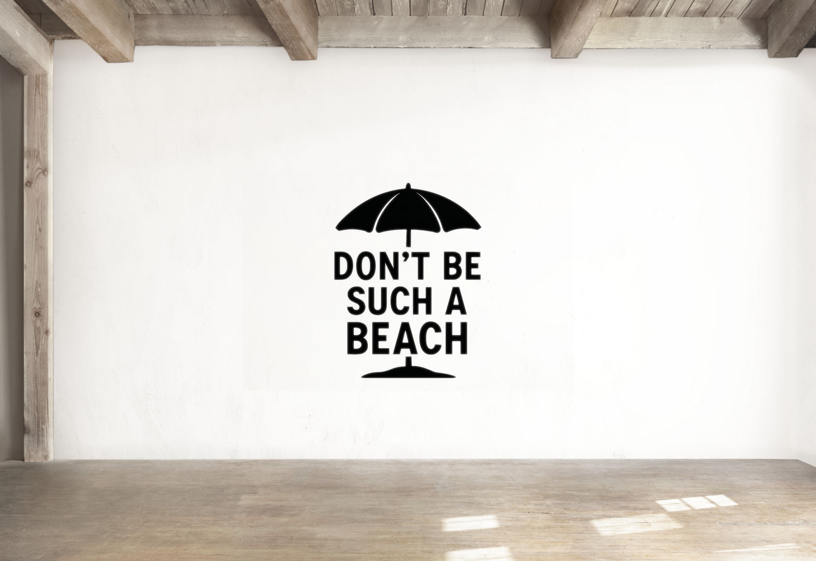 Don't Be Such a Beach - Funny Ocean Wall Decal Vinyl Sticker Removable